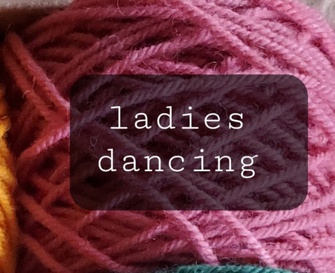 12 Days of Christmas Yarn: Nine ladies dancing/65 yrd