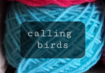 12 Days of Christmas Yarn: Four calling birds/65 yrd
